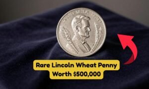Rare Lincoln Wheat Penny Worth $500,000